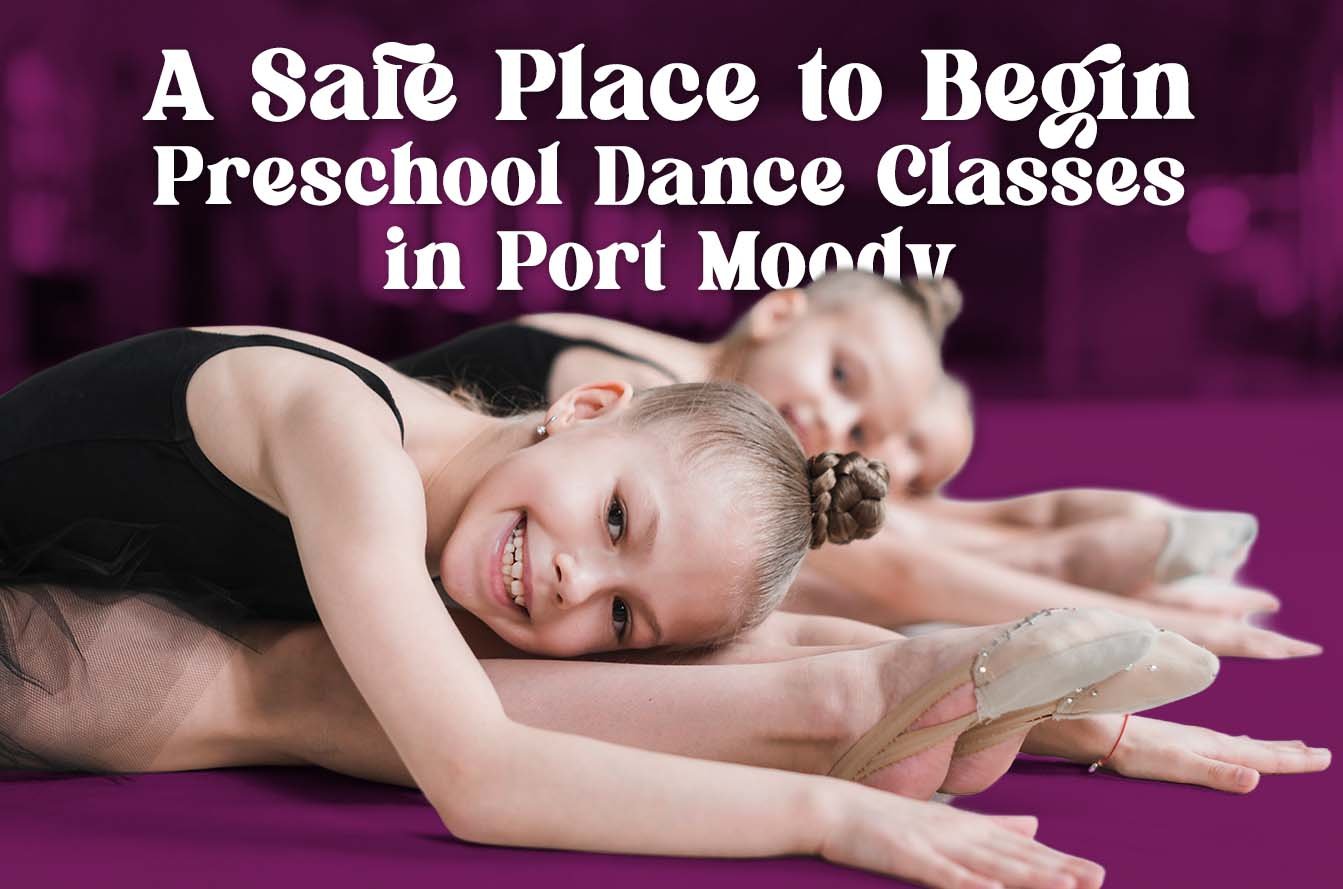 Two young dancers stretch on a purple floor beneath the title “A Safe Place to Begin: Preschool Dance Classes in Port Moody.”